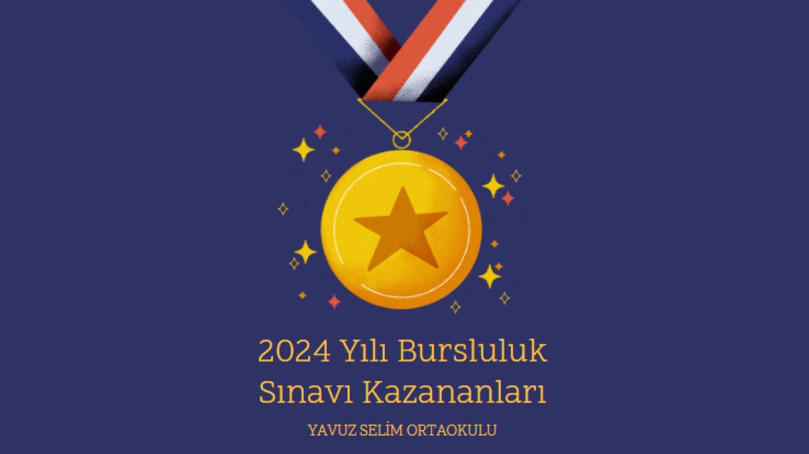 2024 Yılı İlköğretim ve Ortaöğretim Kurumları Bursluluk Sınavı Kazananları